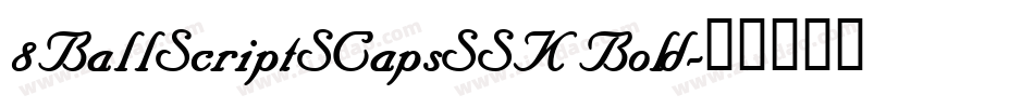 8BallScriptSCapsSSK Bold字体转换